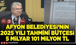 Afyon Belediyesi’nin 2025 yılı tahmini bütçesi 5 Milyar 101 Milyon TL