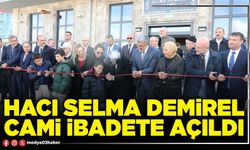 Hacı Selma Demirel Cami ibadete açıldı