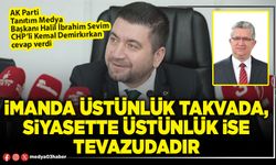 İmanda üstünlük takvada, siyasette üstünlük ise tevazudadır