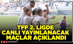 TFF 2. ligde canlı yayınlanacak maçlar açıklandı