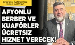 Afyonlu berber ve kuaförler ücretsiz hizmet verecek!