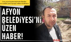 Afyon Belediyesi’ni üzen haber!