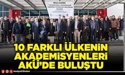 10 farklı ülkenin akademisyenleri AKÜ’de buluştu