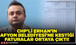 CHP’li Erhan’ın Afyon Belediyesi’ne kestiği faturalar ortaya çıktı!