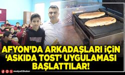 Afyon’da arkadaşları için ‘askıda tost’ uygulaması başlattılar!