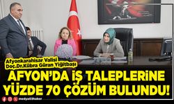 Afyon’da iş taleplerine yüzde 70 çözüm bulundu!