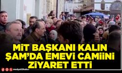 MİT Başkanı Kalın Şam’da Emevi Camiini ziyaret etti