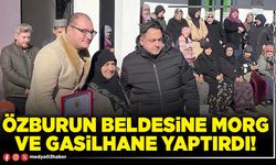 Özburun beldesine morg ve gasilhane yaptırdı!