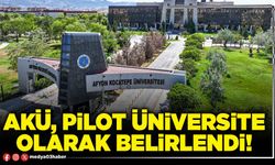 AKÜ, pilot Üniversite olarak belirlendi!