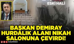 Başkan Demiray hurdalık alanı nikah salonuna çevirdi!