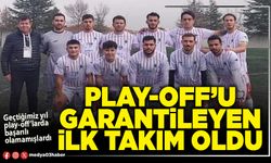 Play-Off’u garantileyen ilk takım oldu