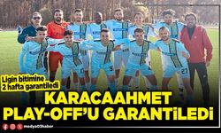 Karacaahmet play-off’u garantiledi