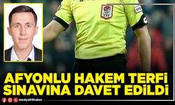 Afyonlu hakem terfi sınavına davet edildi