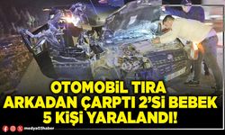 Otomobil tıra arkadan çarptı 2’si bebek 5 kişi yaralandı!