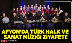 Afyon’da Türk Halk ve Sanat Müziği ziyafeti!