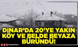 Dinar’da 20’ye yakın köy ve belde beyaza büründü!