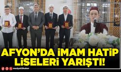 Afyon’da İmam Hatip Liseleri yarıştı!