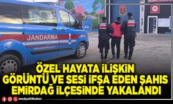 Özel hayata ilişkin görüntü ve sesi ifşa eden şahıs Emirdağ ilçesinde yakalandı