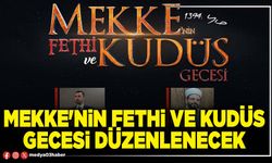 Mekke'nin fethi ve Kudüs gecesi düzenlenecek