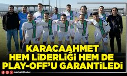 Karacaahmet hem liderliği hem de Play-Off’u garantiledi