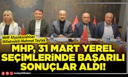 MHP, 31 Mart yerel seçimlerinde başarılı sonuçlar aldı!