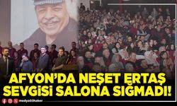 Afyon’da Neşet Ertaş sevgisi salona sığmadı!