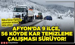 Afyon’da 9 ilçe, 56 köyde kar temizleme çalışması sürüyor!