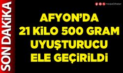 Afyon’da 21 kilo 500 gram uyuşturucu ele geçirildi