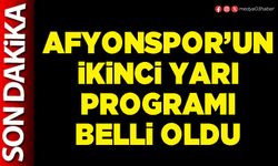 Afyonspor’un ikinci yarı programı belli oldu