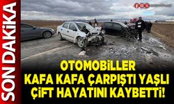 Otomobiller kafa kafa çarpıştı yaşlı çift hayatını kaybetti!