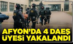 Afyon’da 4 DAEŞ üyesi yakalandı