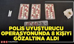 Polis uyuşturucu operasyonunda 8 kişiyi gözaltına aldı