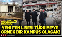 Yeni Fen Lisesi Türkiye’ye örnek bir kampüs olacak!