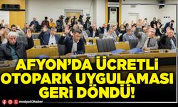 Afyon’da ücretli otopark uygulaması geri döndü!