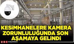 Kesimhanelere kamera zorunluluğunda son  aşamaya gelindi