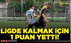 Ligde kalmak için 1 puan yetti!