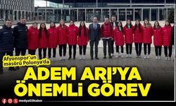 Adem Arı’ya önemli görev