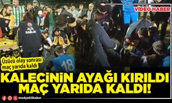 Kalecinin ayağı kırıldı maç yarıda kaldı!