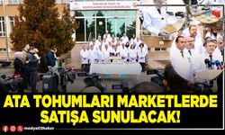 Ata tohumları marketlerde satışa sunulacak!