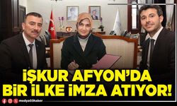 İŞKUR Afyon’da bir ilke imza atıyor!