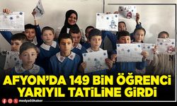 Afyon’da 149 Bin öğrenci yarıyıl tatiline girdi