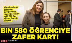 Bin 580 öğrenciye Zafer Kart!