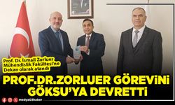 Prof.Dr.Zorluer görevini Göksu’ya devretti