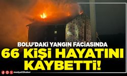 Bolu'daki yangın faciasında 66 kişi hayatını kaybetti!