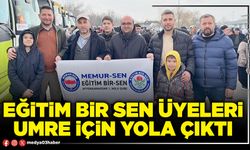 Eğitim Bir Sen üyeleri umre için yola çıktı