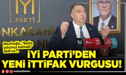 İYİ Parti’den yeni ittifak vurgusu!