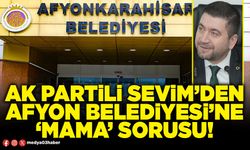 AK Partili Sevim’den Afyon Belediyesi’ne ‘Mama’ sorusu!