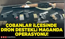 Çobanlar ilçesinde dron destekli maganda operasyonu!