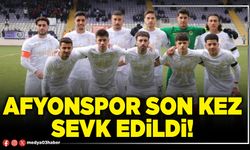 Afyonspor son kez sevk edildi!