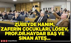 Zübeyde Hanım, Zaferin Çocukları, Lösev, Prof.Dr.Haydar Baş ve Sinan Ateş…